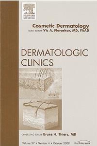 Cosmetic Dermatology, an Issue of Dermatologic Clinics