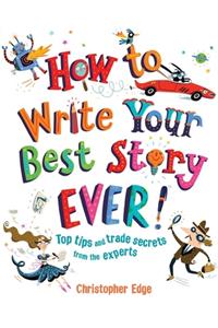 How to Write Your Best Story Ever!