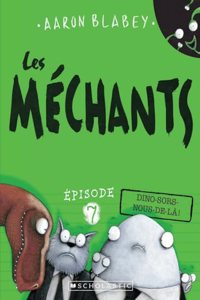 Les Méchants: N° 7 - Dino-Sors-Nous-De-Là!
