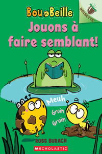 Noisette: Bou Et Beille: N° 2 - Jouons À Faire Semblant!