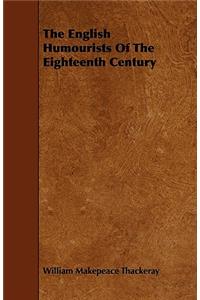 The English Humourists Of The Eighteenth Century