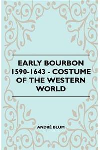 Early Bourbon 1590-1643 - Costume of the Western World