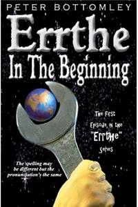 Errthe - In The Beginning: The Spelling May Be Different But The Pronunciation's The Same