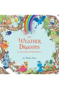 The Weather Dragons in 'Accidental Rainbows'