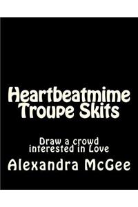 Heartbeatmime Troupe Skits