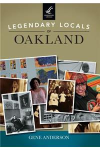 Legendary Locals of Oakland, California