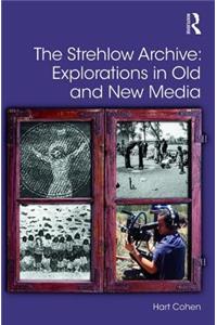 The Strehlow Archive: Explorations in Old and New Media