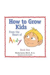 How to Grow Kids