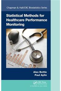 Statistical Methods for Healthcare Performance Monitoring