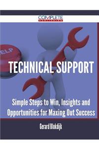 Technical Support - Simple Steps to Win, Insights and Opportunities for Maxing Out Success