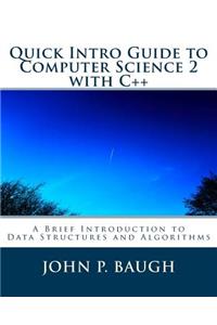 Quick Intro Guide to Computer Science 2 with C++