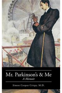 Mr. Parkinson's and Me