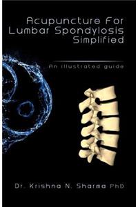 Acupuncture for Lumbar Spondylosis Simplified: An Illustrated Guide