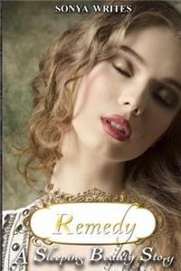 Remedy - a Sleeping Beauty story (Fairy Tales Retold)