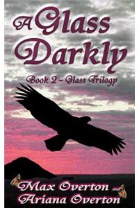 Glass Trilogy Book 2: A Glass Darkly