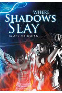 Where Shadows Slay