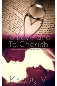 To Love and To Cherish