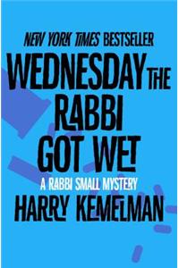 Wednesday the Rabbi Got Wet