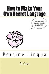 How to Make Your Own Secret Language