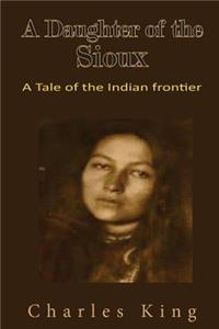 A Daughter of the Sioux