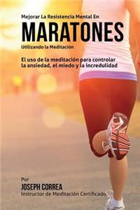 Mejorar la Resistencia Mental en Maratones Utilizando la Meditacion