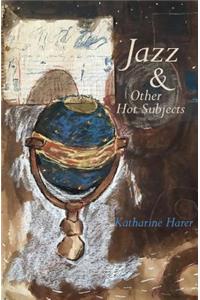 Jazz & Other Hot Subjects