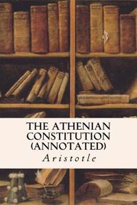 The Athenian Constitution (Annotated)