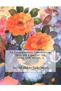 An Enlightening Commentary into the Light of the Holy Qur'an vol. 2