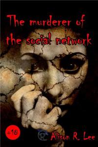 The murderer of the social network