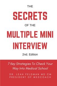 Secrets Of The Multiple Mini Interview: 7 Key Strategies To Check Your Way Into Medical School