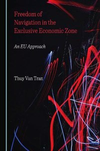 Freedom of Navigation in the Exclusive Economic Zone: An Eu Approach