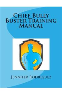 Chief Bully Buster Training Manual
