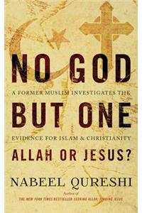 No God But One: Allah or Jesus?