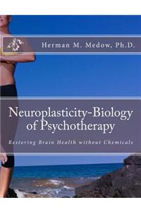 Neuroplasticity-Biology of Psychotherapy