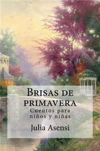 Brisas de Primavera: Cuentos Para NiÃ±os Y NiÃ±as