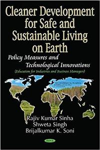 Cleaner Development for Safe and Sustainable Living on Earth