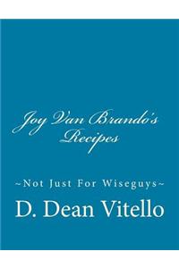 Joy Van Brando's Recipes