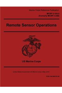 Marine Corps Reference Publication MCRP 2-10A.5 Formerly MCRP 2-24B Remote Sensor Operations 2 May 2016