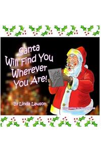 Santa Will Find You Wherever You Are