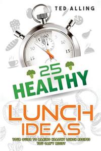25 Healthy Lunch Ideas