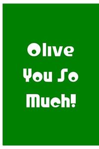 Olive You So Much! - Green Notebook / Extended Lined Pages / Soft Matte