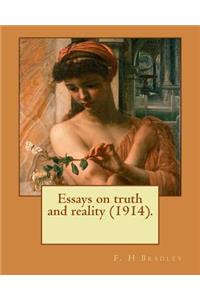 Essays on truth and reality (1914). F. H Bradley