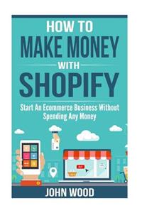 How To Make Money With Shopify