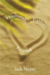 Husband, Father, Friend