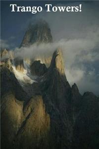 Trango Towers!