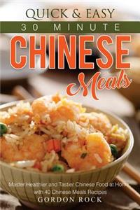 Quick & Easy 30 Minute Chinese Meals