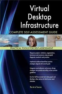 Virtual Desktop Infrastructure Complete Self-Assessment Guide