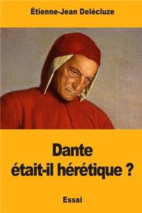 Dante était-il hérétique ?