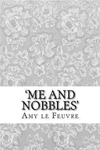 'me and Nobbles'