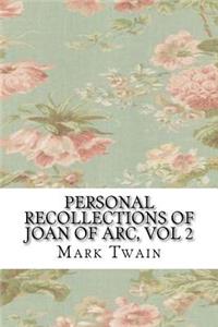 Personal Recollections of Joan of Arc, Vol 2